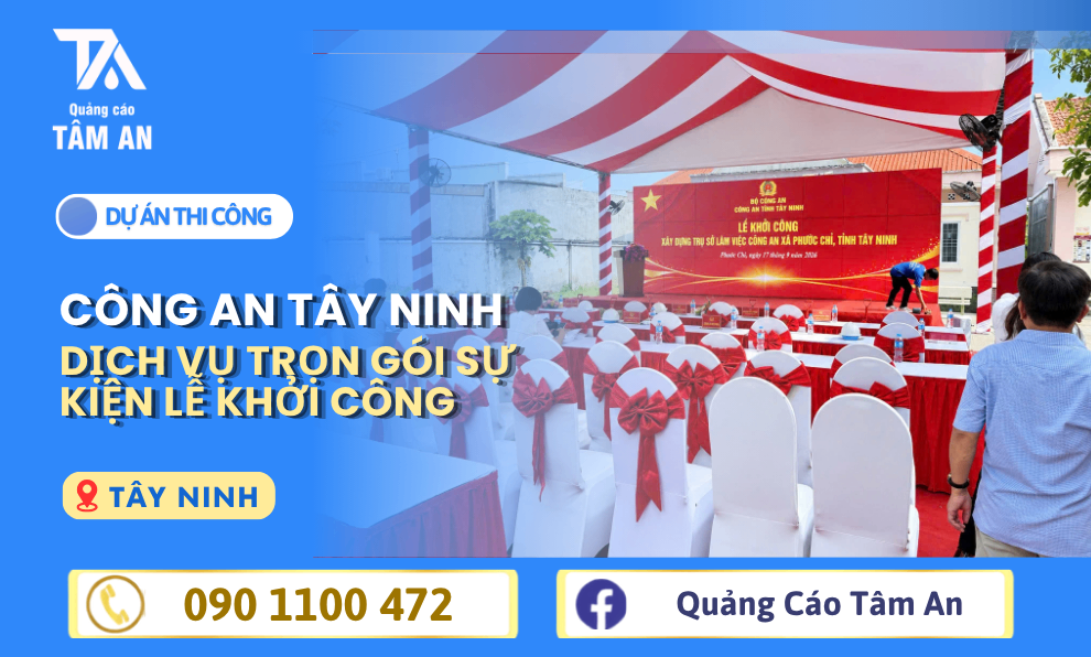 Dịch Vụ Trọn Gói Sự Kiện Lễ Khởi Công Công An Tây Ninh